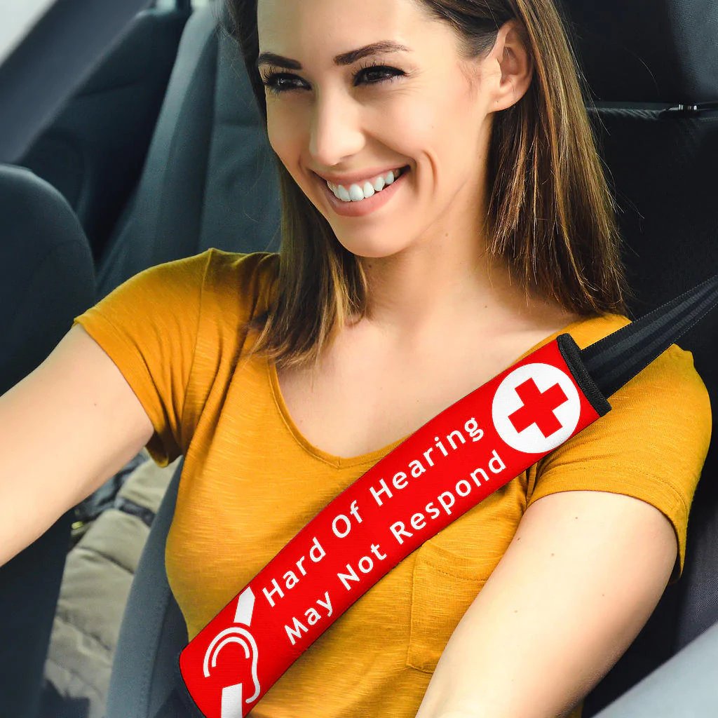 Hard of Hearing — May Not Respond seat belt cover